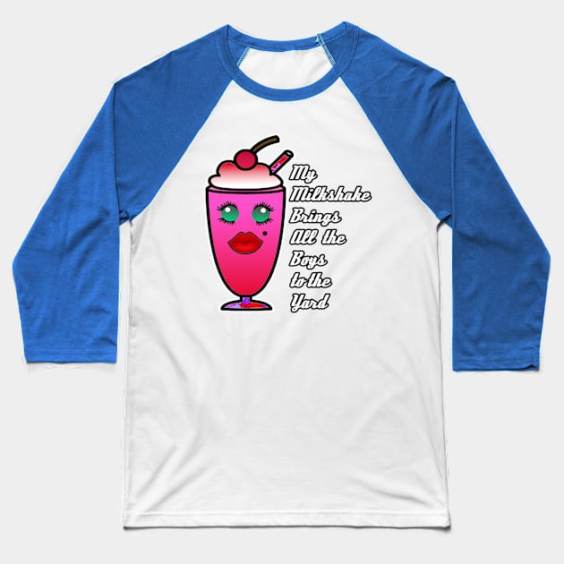 My milkshake brings all the boys to the yard Baseball T-Shirt by artbyomega